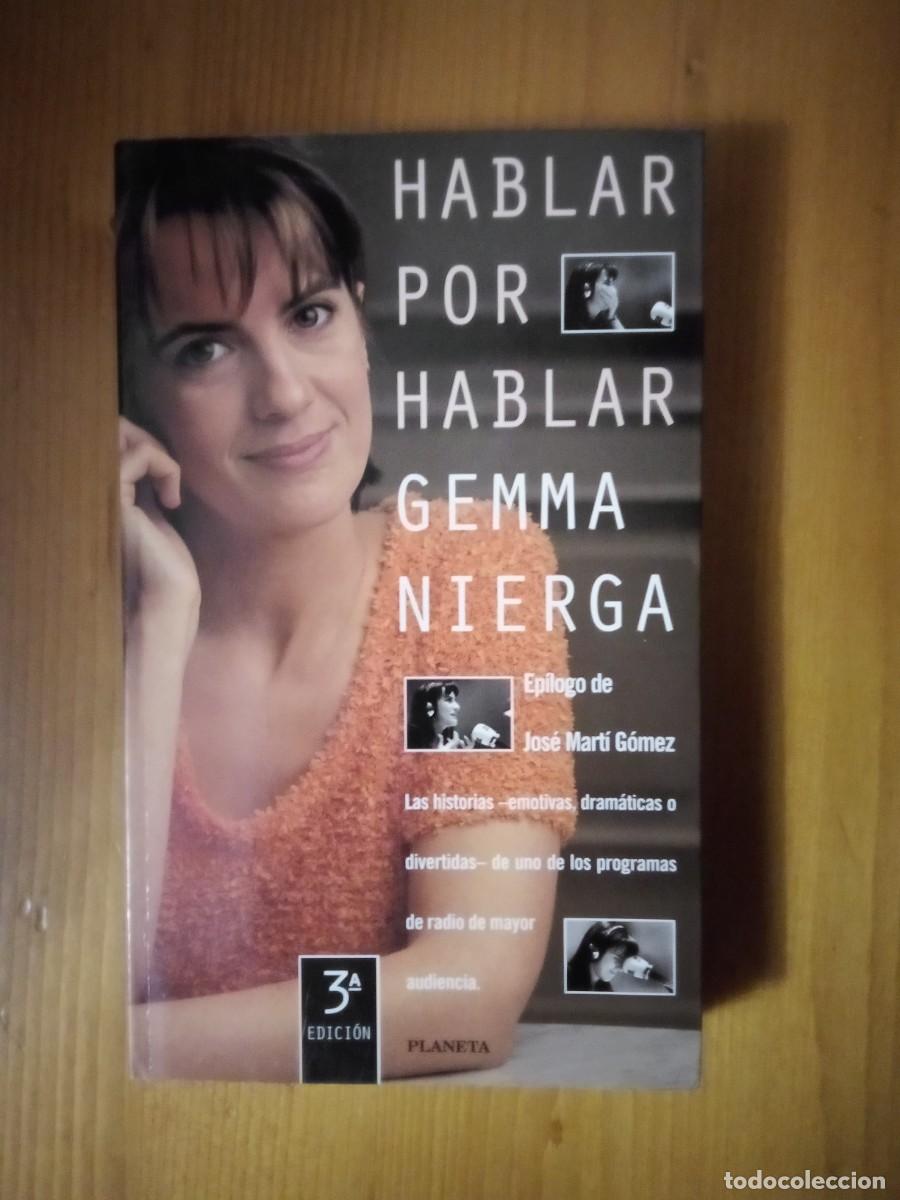 Libros de segunda mano: HABLAR POR HABLAR, GEMMA NIERGA, PLANETA