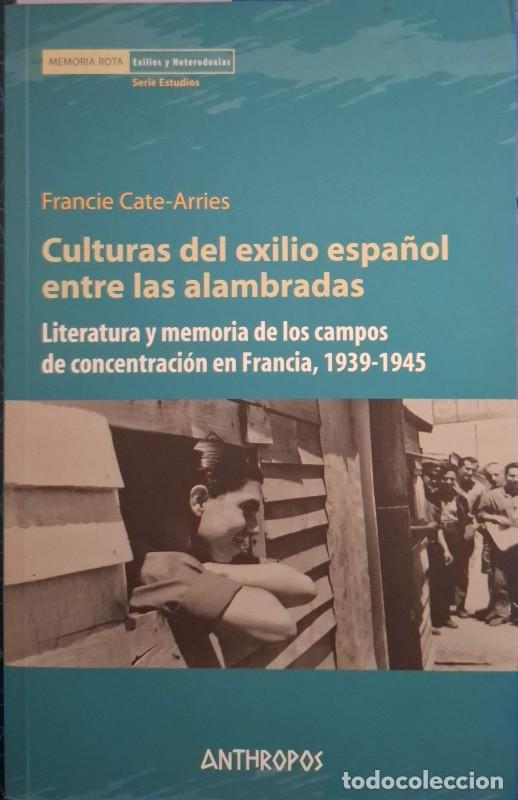 Libros de segunda mano: Culturas del Exilio Espa&ntilde;ol Entre Alambradas - Francie Cate-Arries - Anthropos - Memoria Rota, N&ordm; 50