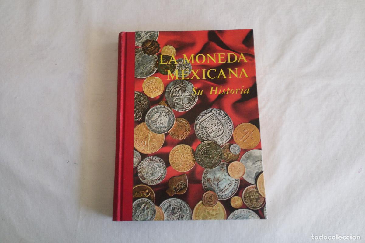 Libros de segunda mano: La Moneda Mexicana su Historia - Foto 1