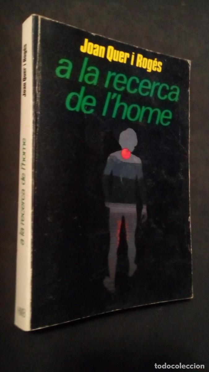 Libros de segunda mano: A LA RECERCA DE L&acute;HOME. DE JOAN QUER I ROGES-. EDT HMB.- CATALAN 1980-PRIMERA EDICI&Oacute;