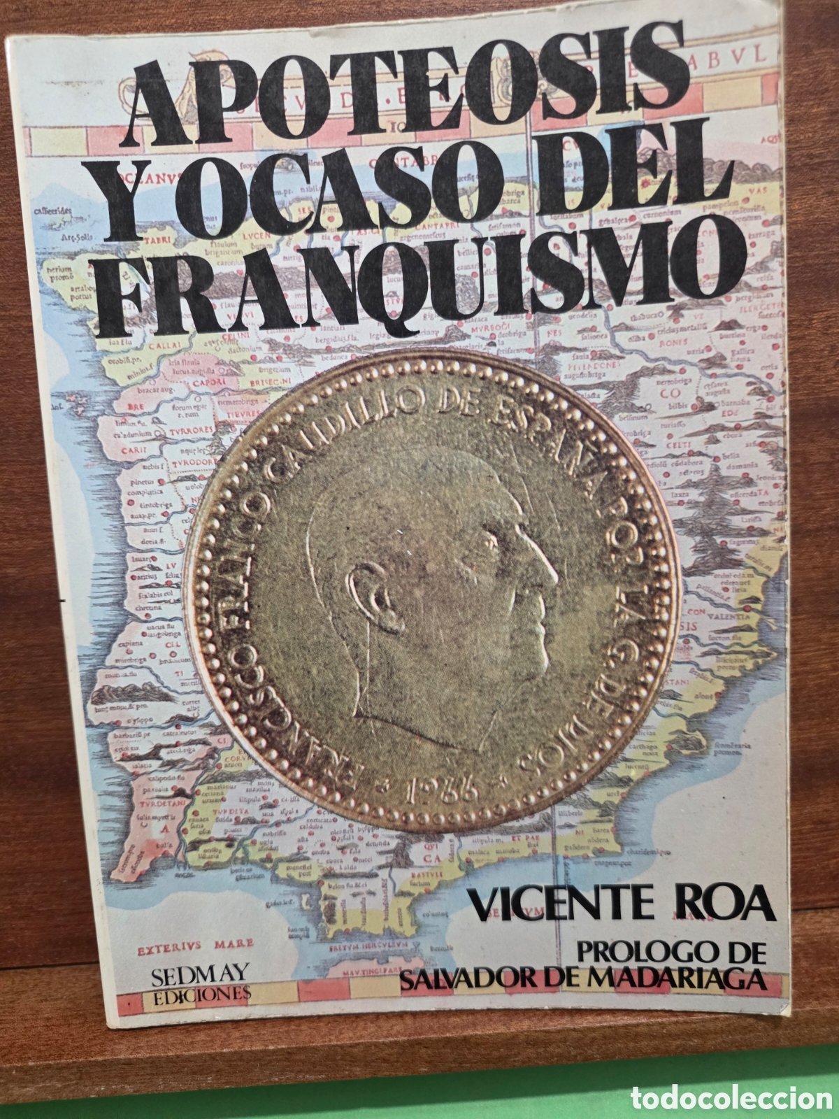 Libros de segunda mano: &rdquo;&rdquo;APOTEOSIS Y OCASO DEL FRANQUISMO&rdquo;&rdquo;...VICENTE ROA...PRIMERA EDICI&Oacute;N...EDICIONES SEDMAY...1976.....