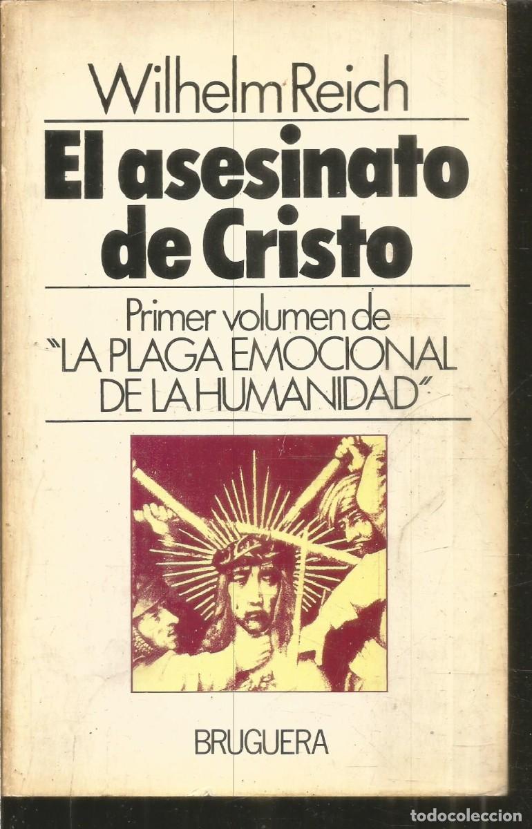 Libros de segunda mano: WILHELM REICH. EL ASESINATO DE CRISTO. BRUGUERA. PRIMERA EDICION