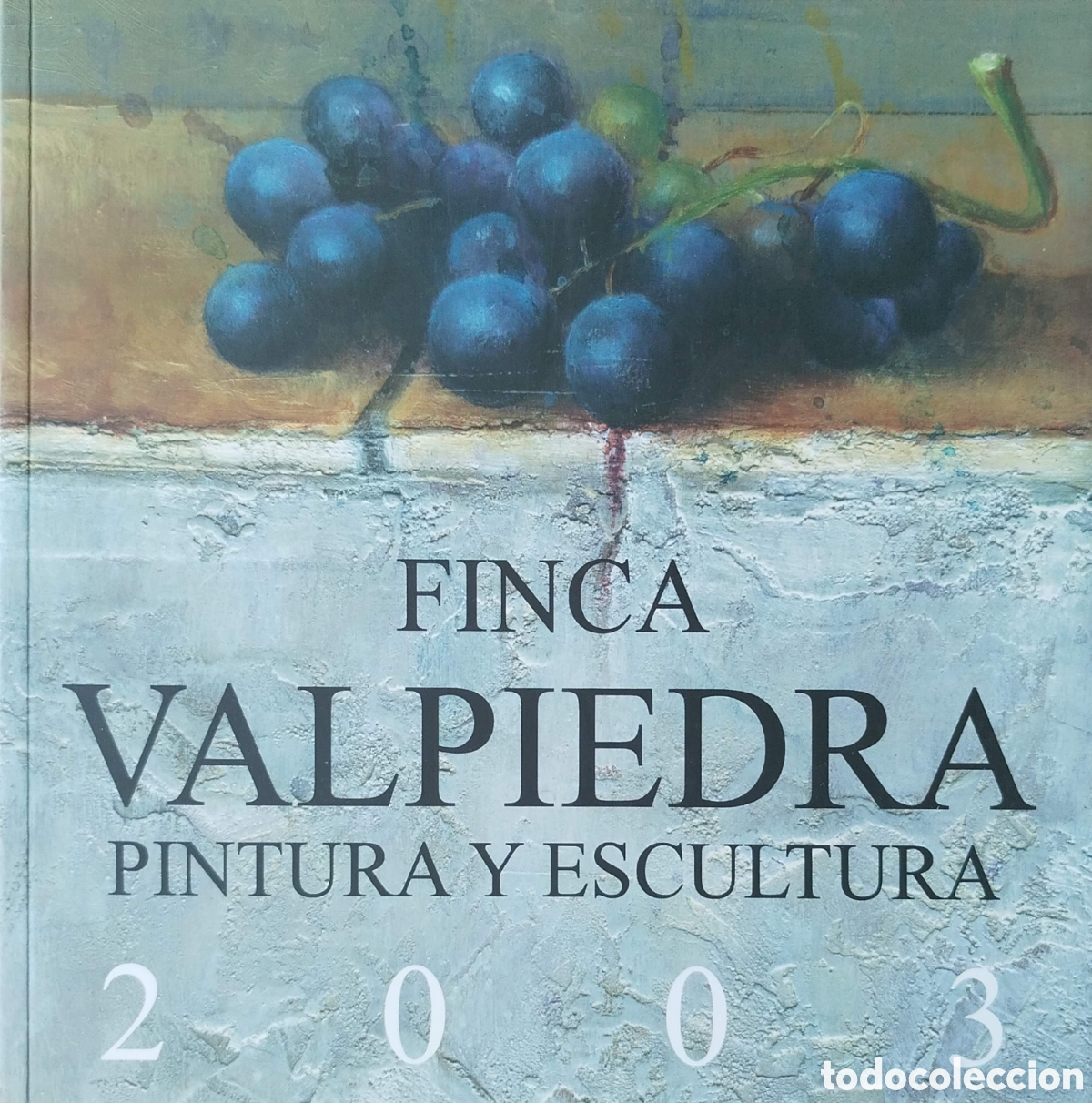 Libros de segunda mano: Cat&aacute;logo exposici&oacute;n Finca Valdepiedra.Pintura y escultura. 2003.