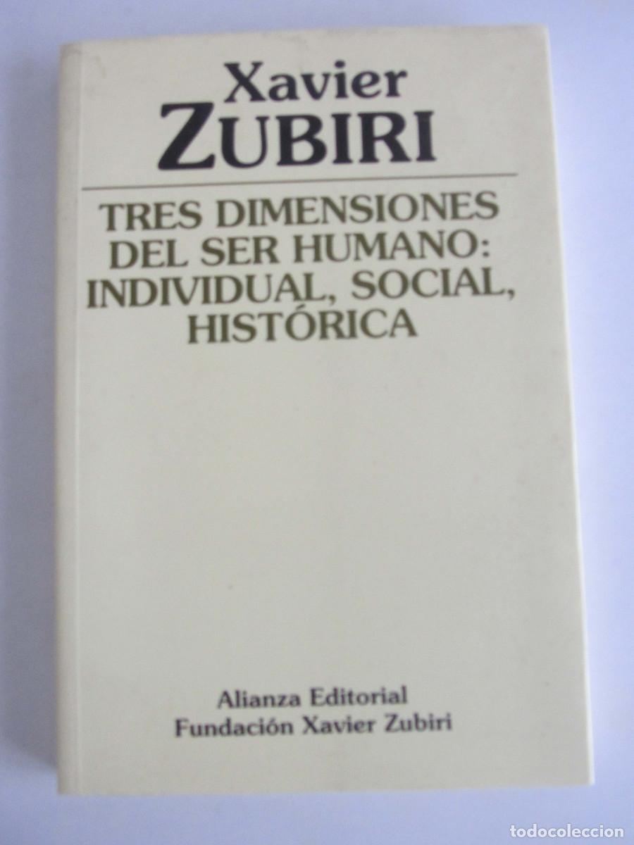 Libros de segunda mano: Tres dimensiones del ser humano: individual, social, hist&oacute;rica. Xavier Zubiri. Alianza 2006