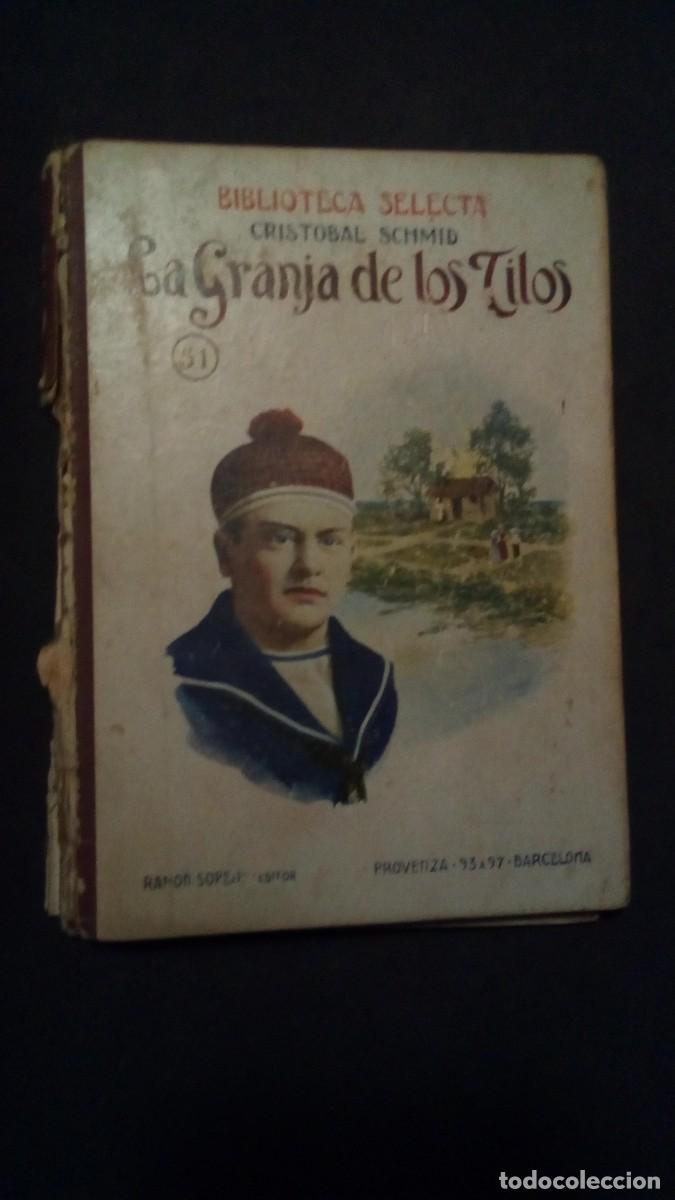 Libros de segunda mano: LA GRANJA DE LOS TILOS, POR CRISTOBAL SCHMID, BIBLIOTECA SELECTA, EDITORIAL RAMON SOPENA, A&Ntilde;O 1943