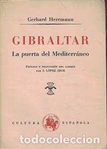 Libros de segunda mano: Gibraltar, la puerta del Mediterr&aacute;neo - Gerhard Herrmann - Editorial Aldus - 1938