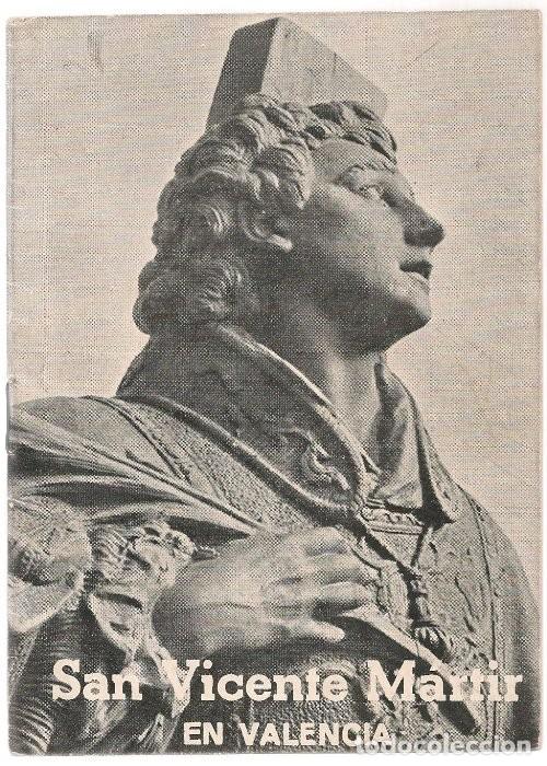 Libros de segunda mano: SAN VICENTE MARTIR EN VALENCIA, MONUMENTOS , DEVOCI&Oacute;N, VIDA Y MARTIRIO 1949
