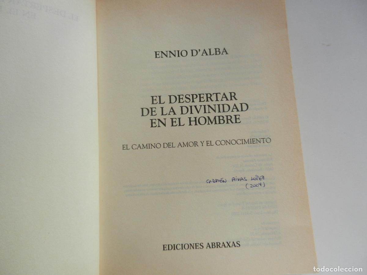 Libros de segunda mano: EL DESPERTAR DE LA DIVINIDAD EN EL HOMBRE - ENNIO DALBA - EDICIONES ABRAXAS -2000 - Foto 2