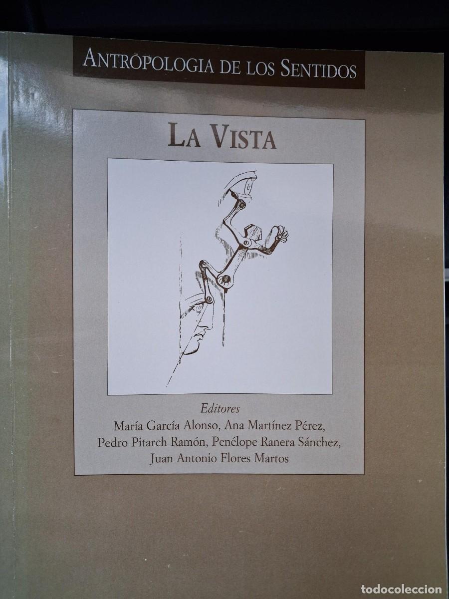 Libros de segunda mano: ANTROPOLOGIA DE LOS SENTIDOS LA VISTA MARIA GARCIA ALONSO VVAA