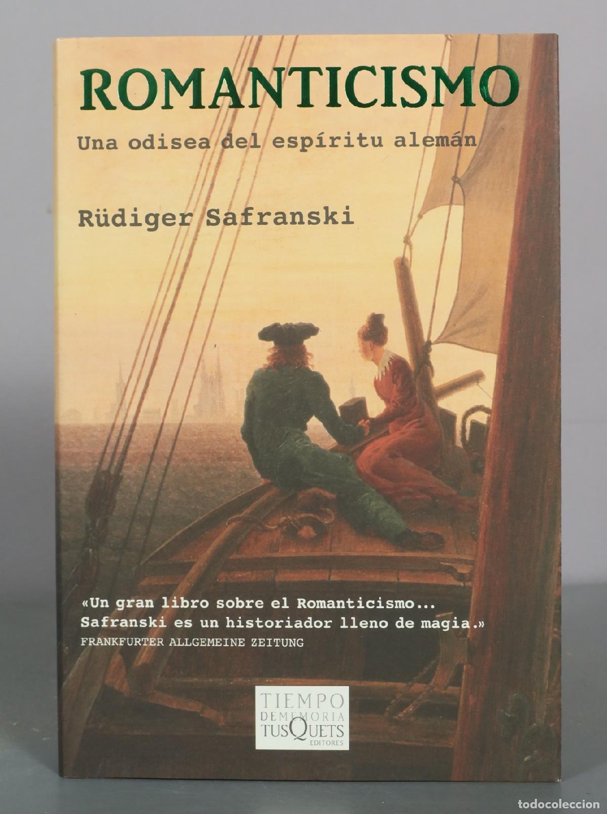 Libros de segunda mano: Romanticismo - Una odisea del esp&iacute;ritu alem&aacute;n - R&uuml;diger Safranski - Tusquets Editores