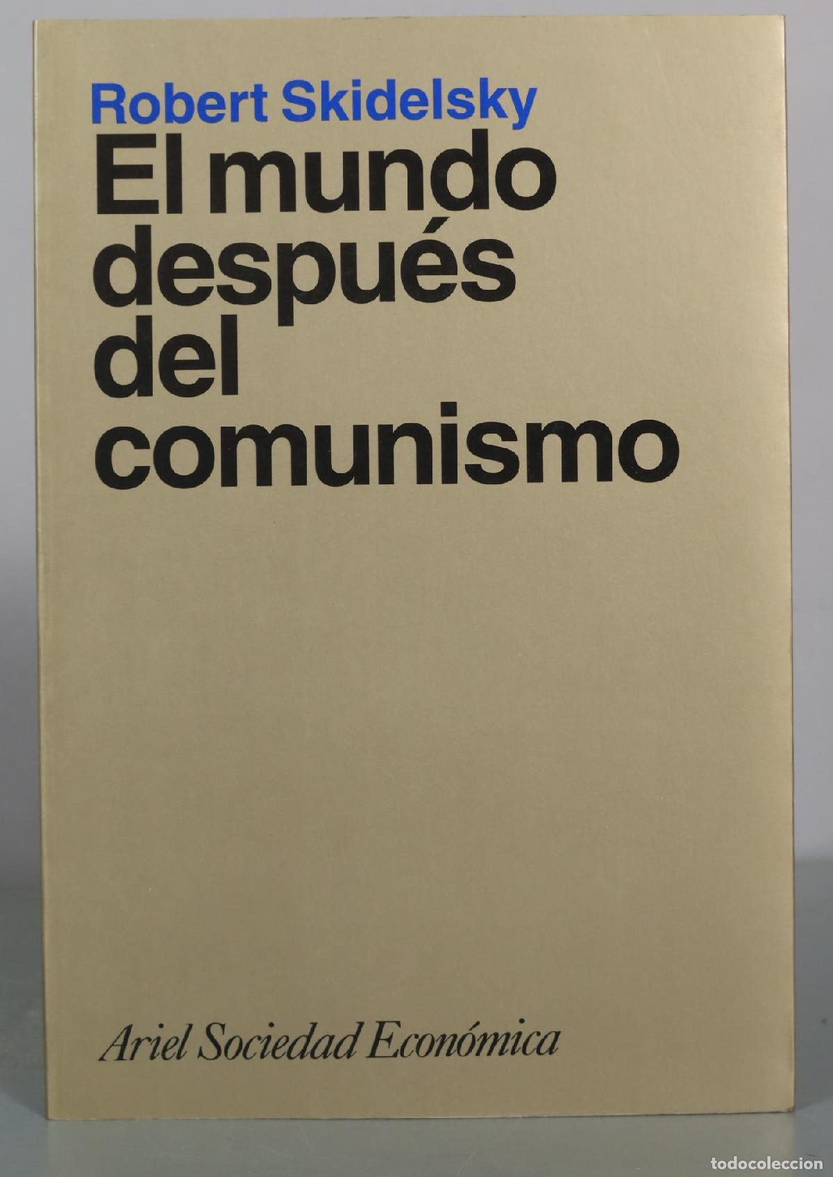 Libros de segunda mano: El mundo despu&eacute;s del comunismo - Robert Skidelsky - Ariel Sociedad Econ&oacute;mica