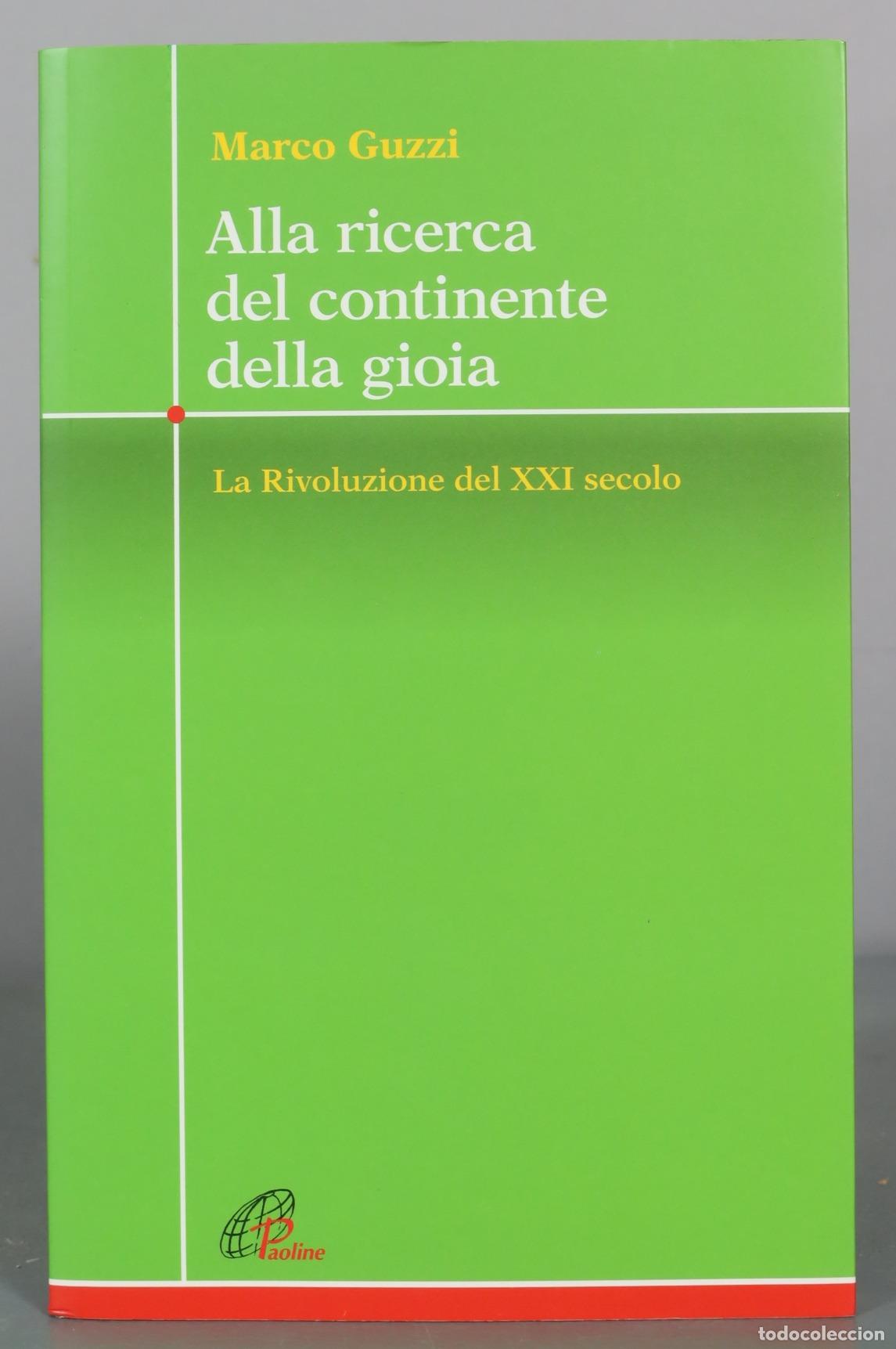 Libros de segunda mano: Alla ricerca del continente della gioia - La Rivoluzione del XXI secolo - Marco Guzzi - Paoline