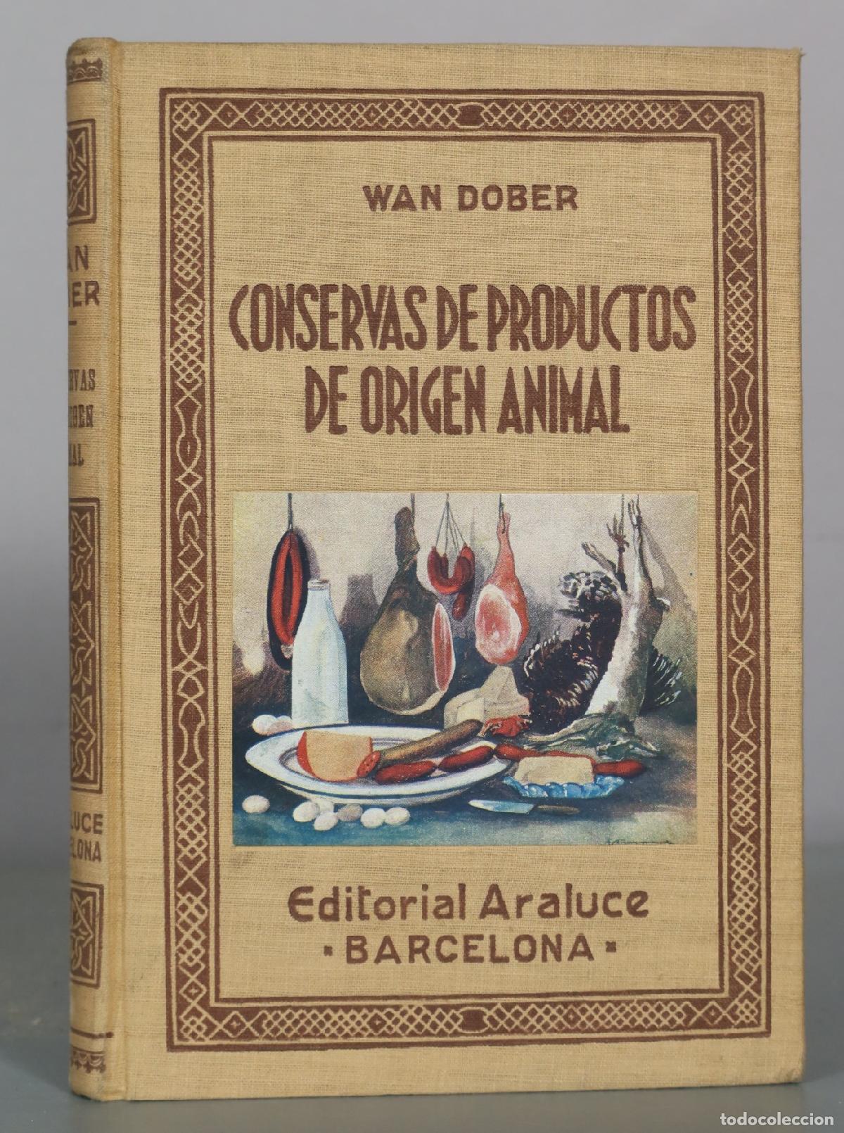 Libros de segunda mano: Conservas de productos de origen animal - Wan Dober - Editorial Araluce