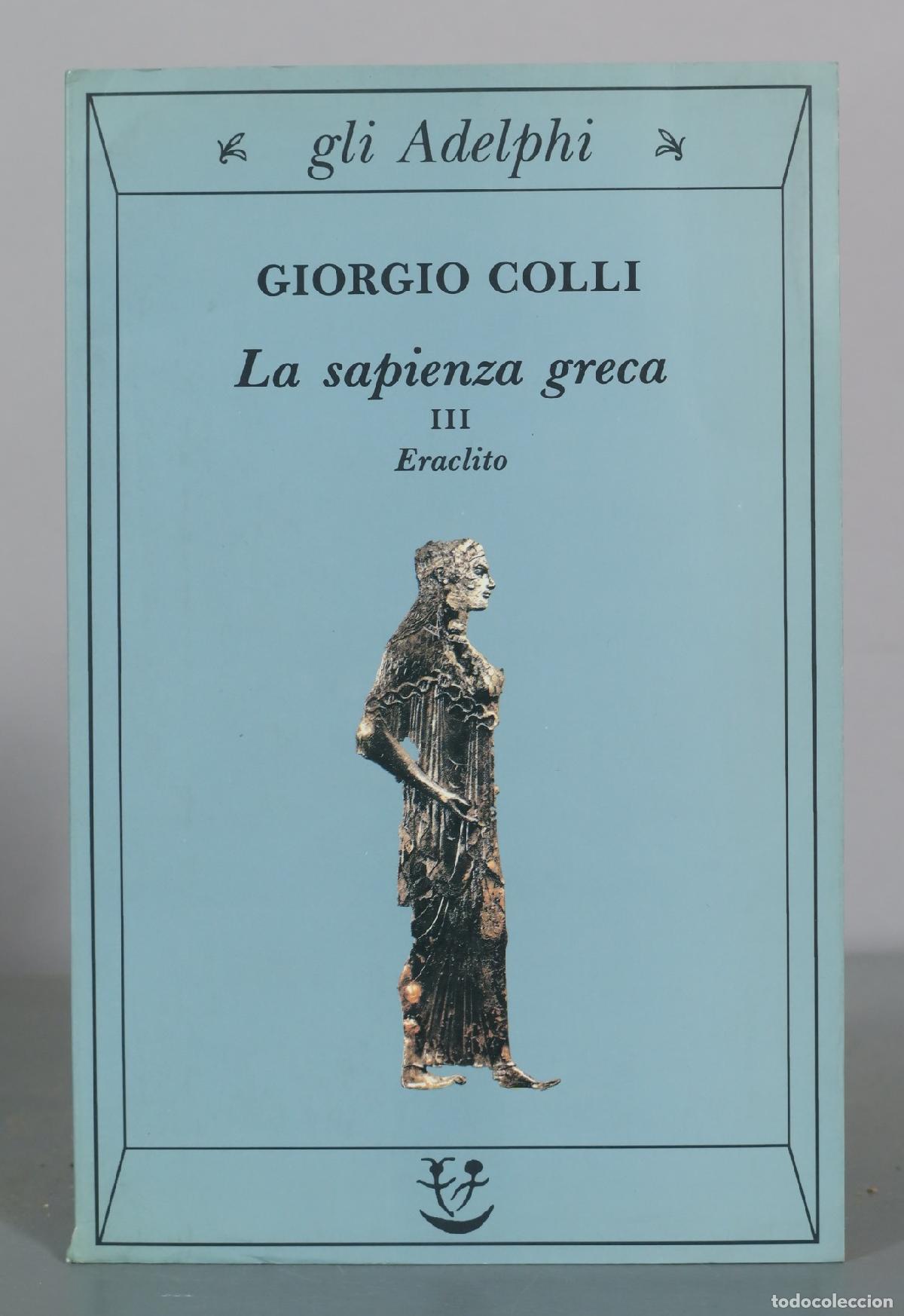 Libros de segunda mano: La sapienza greca III - Eraclito - Giorgio Colli - Adelphi
