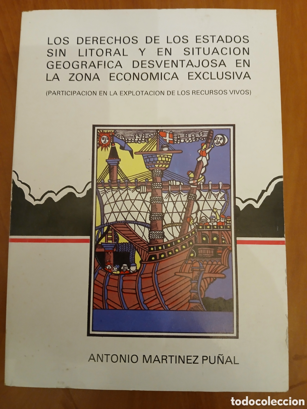 Libros de segunda mano: Los derechos de los estados sin litoral y en situaci&oacute;n geogr&aacute;fica desventajosa. Antonio Mart&iacute;nez.