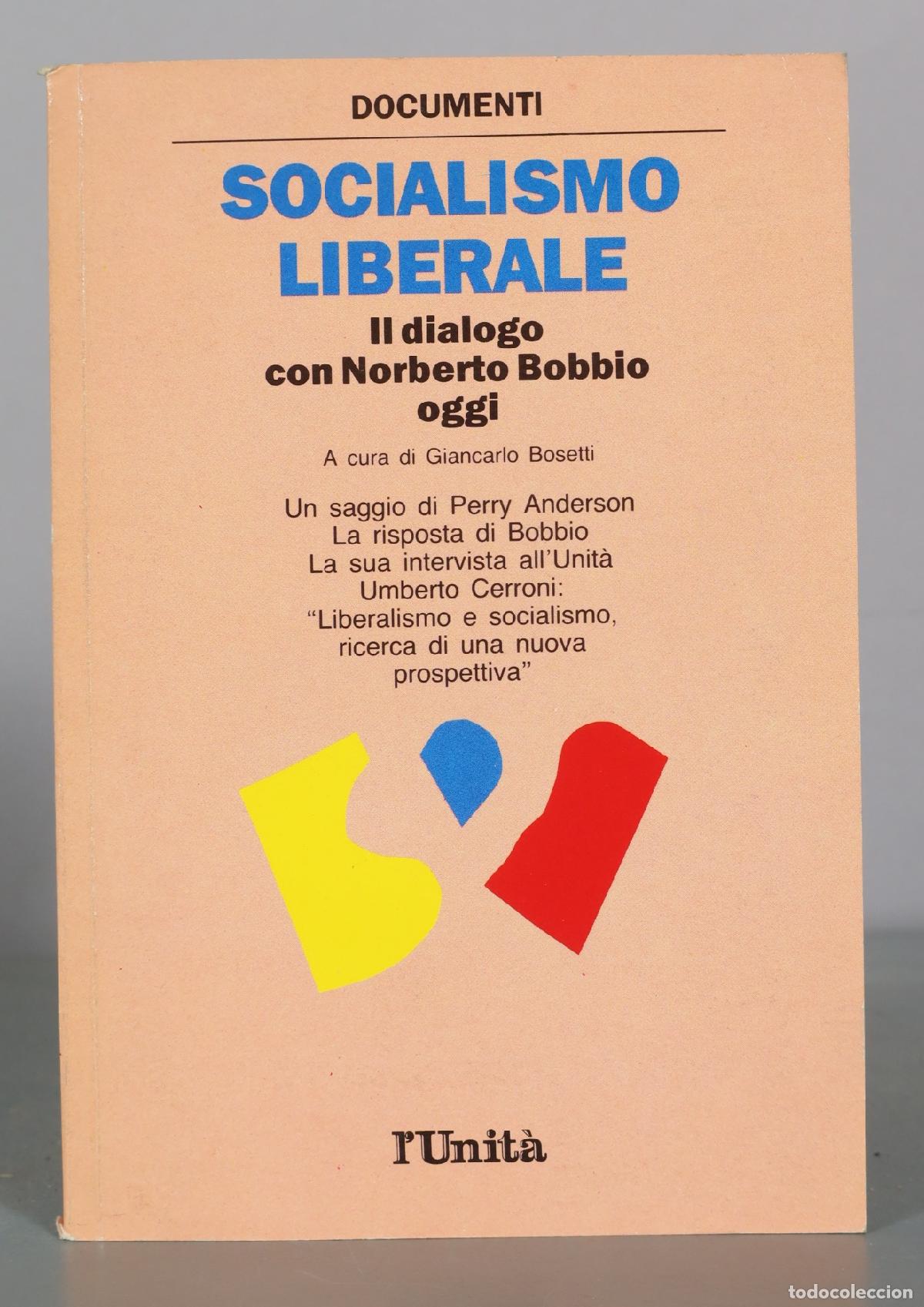 Libros de segunda mano: Socialismo liberale - Il dialogo con Norberto Bobbio oggi - Giancarlo Bosetti - l'Unit&agrave;
