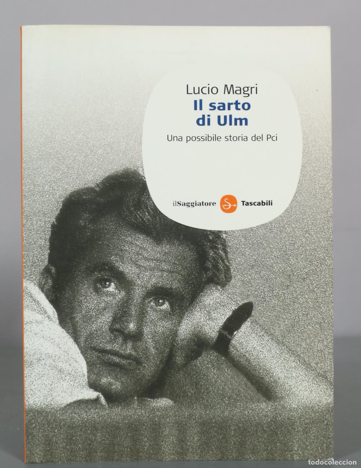 Libros de segunda mano: Il sarto di Ulm - Una possibile storia del Pci - Lucio Magri - il Saggiatore