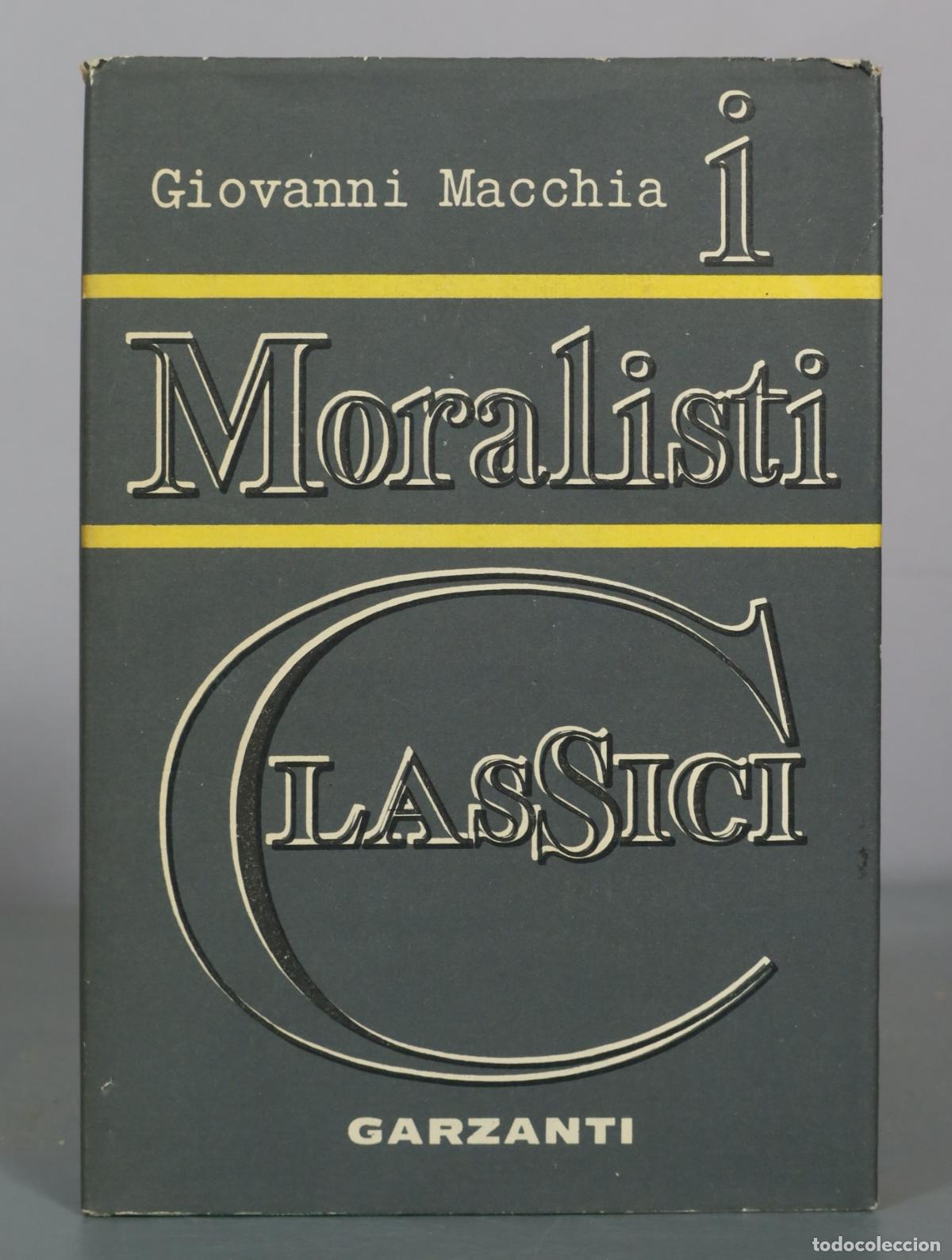 Libros de segunda mano: I moralisti classici - Giovanni Macchia - Garzanti
