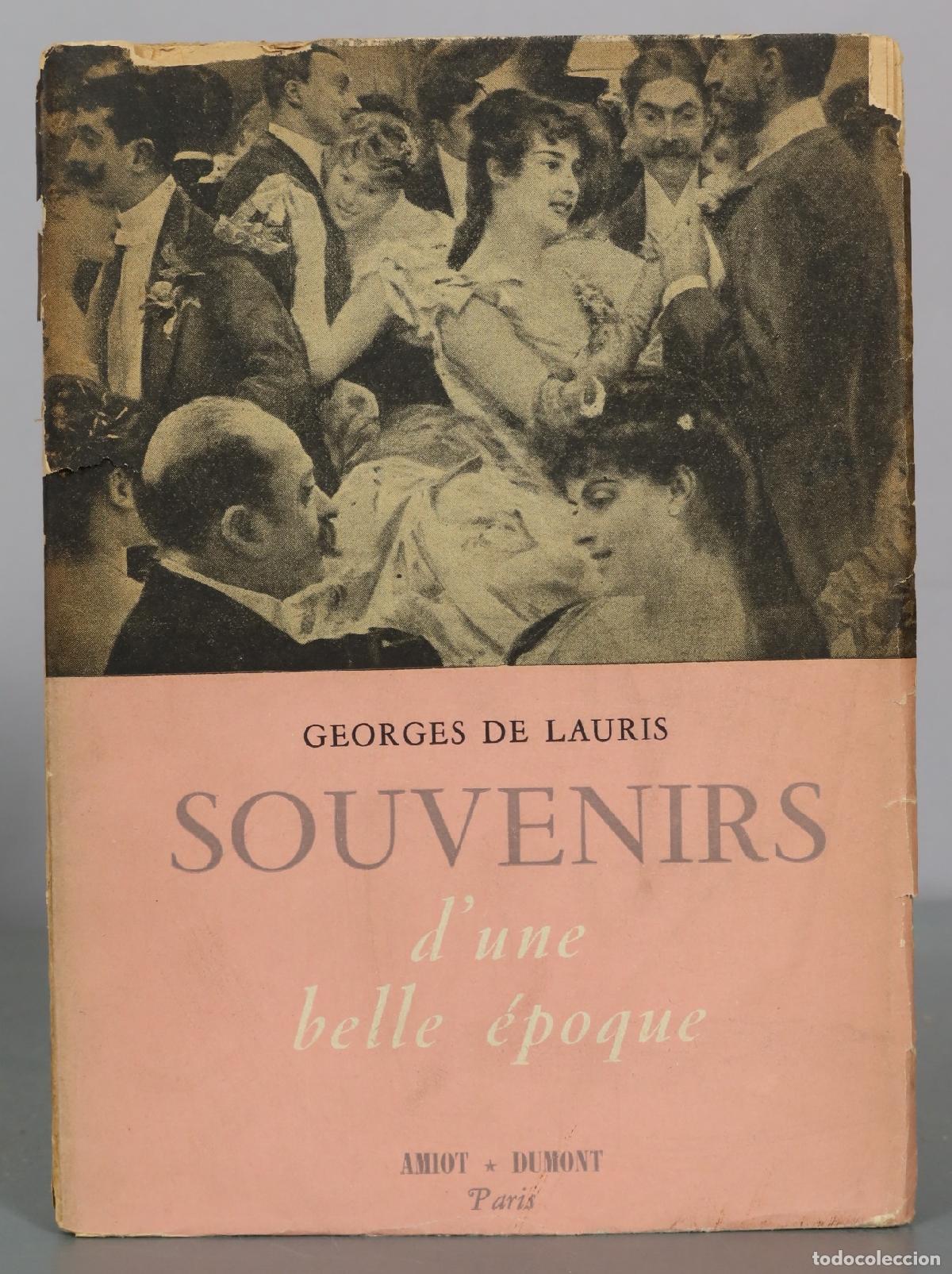 Libros de segunda mano: Souvenirs d'une belle &eacute;poque - Georges de Lauris - Amiot-Dumont