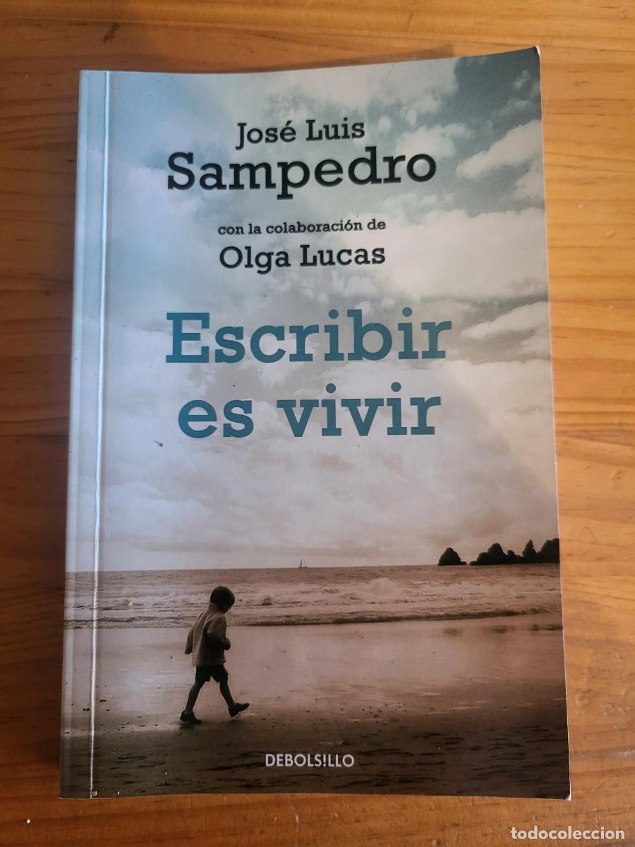 Libros de segunda mano: ESCRIBIR ES VIVIR J.L.SAMPEDRO