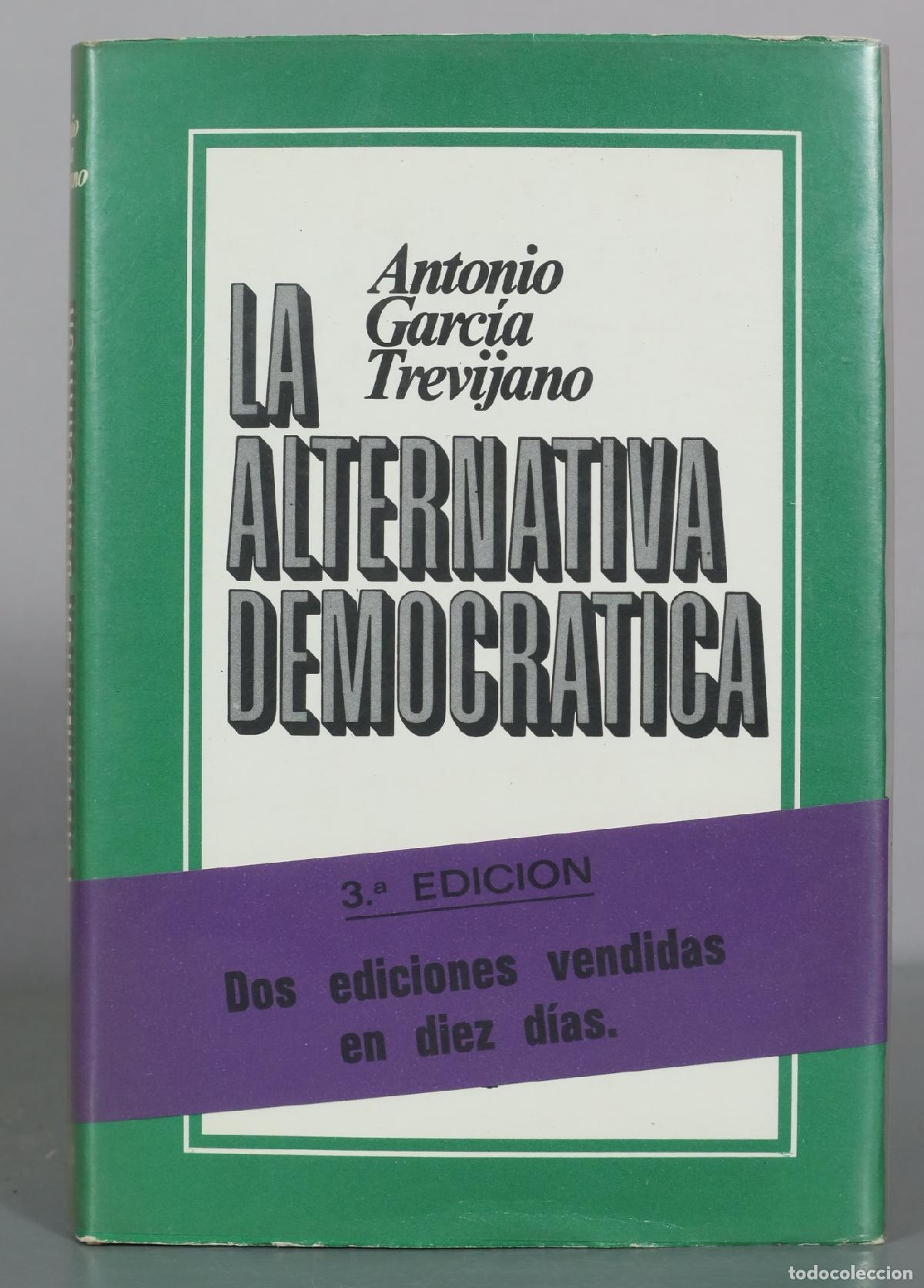 Libros de segunda mano: La alternativa democratica - Antonio Garcia Trevijano - 3.a Edicion