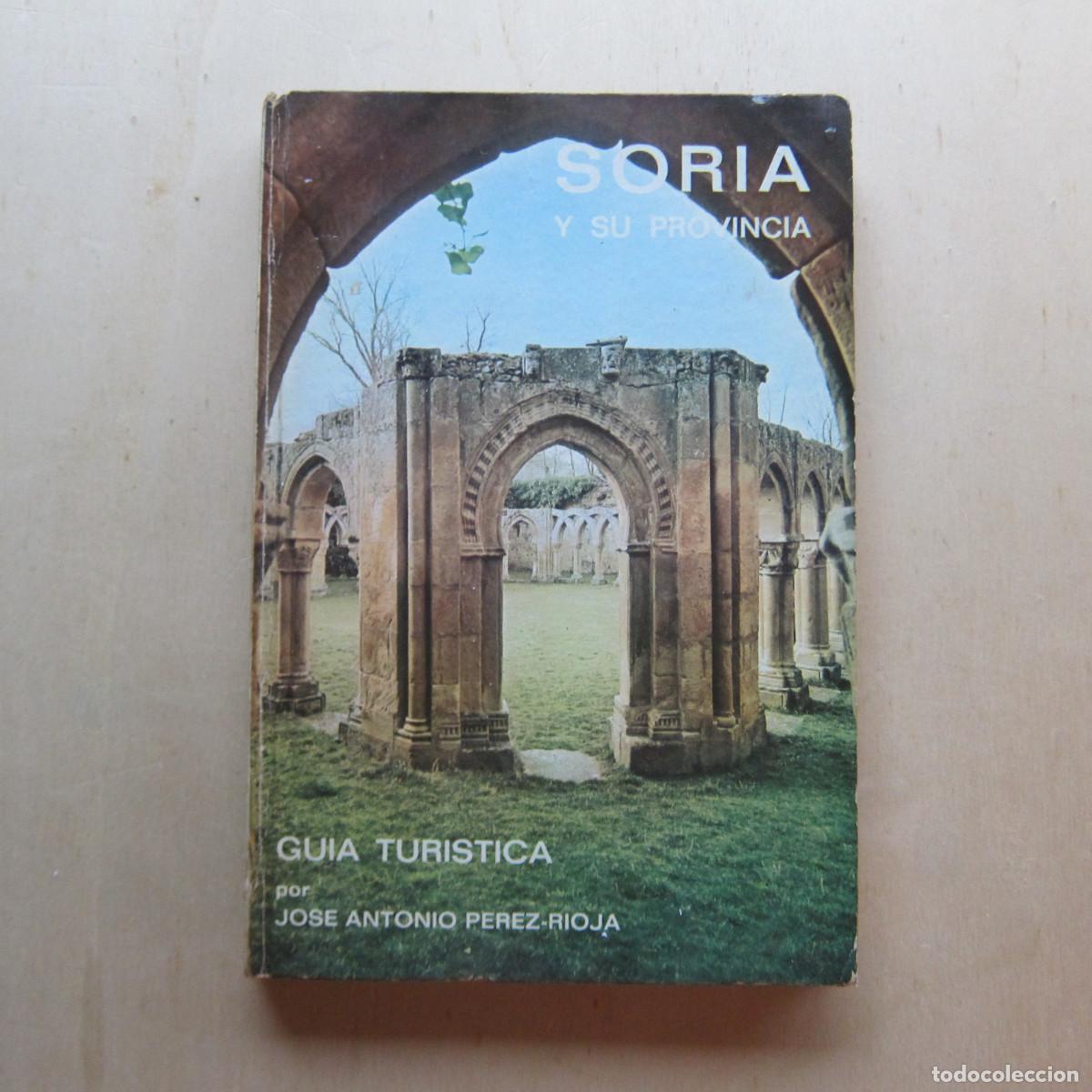Libros de segunda mano: SORIA Y SU PROVINCIA - JOSE ANTONIO P&Eacute;REZ-RIOJA (CPITES) 1970 GEOGRAF&Iacute;A VIAJES
