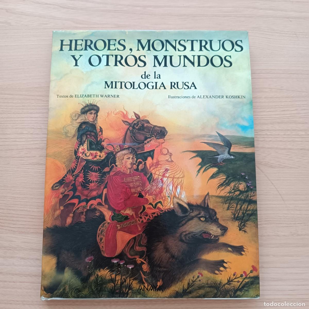 Libros de segunda mano: H&eacute;roes, monstruos y otros mundos de la mitolog&iacute;a rusa - Elizabeth Warner. Anaya