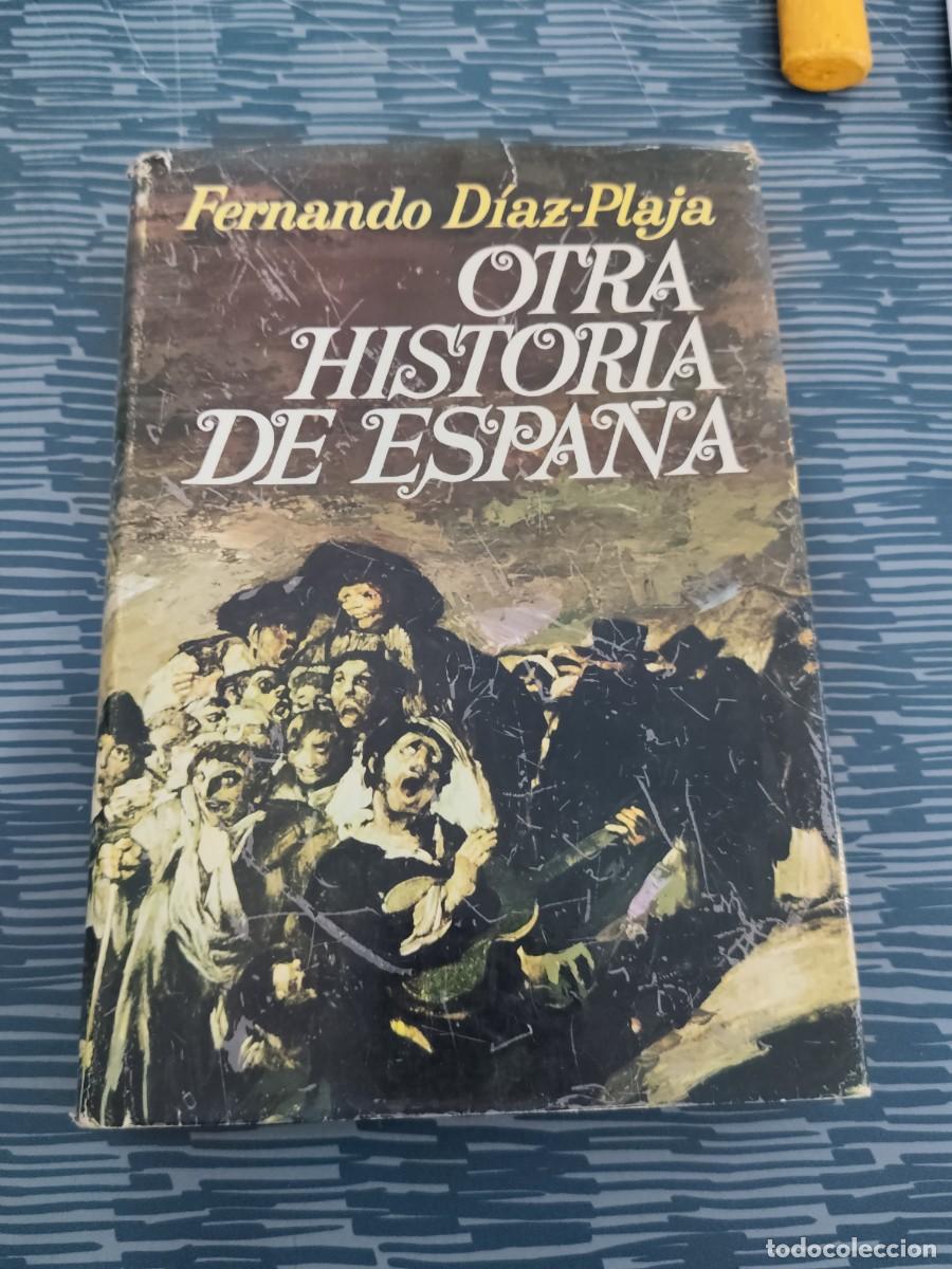 Libros de segunda mano: OTRA HISTORIA DE ESPA&Ntilde;A, FERNANDO DIAZ PLAJA,PLAZA & JANES,1972,421 P&Aacute;GINAS.