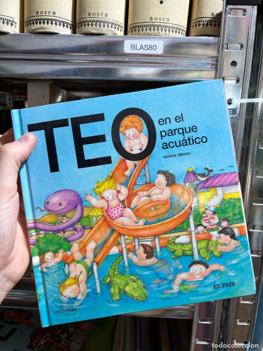 Libros de segunda mano: BLAS80 &mdash; Violeta Denou, Teo EN EL PARQUE ACUATICO Timun Mas / El Pa&iacute;s.
