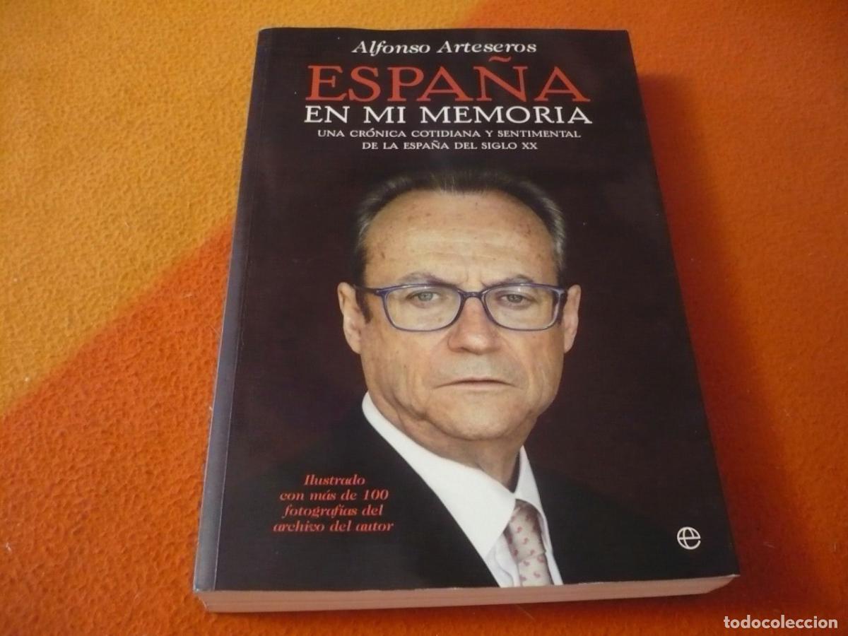 Libros de segunda mano: ESPA&Ntilde;A EN MI MEMORIA (ARTESEROS) CRONICA COTIDIANA SENTIMENTAL SIGLO XX HISTORIA FOTOGRAFIAS