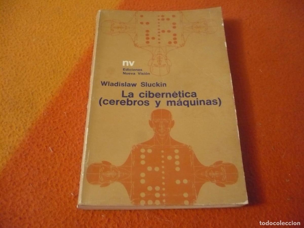 Libros de segunda mano: LA CIBERNETICA CEREBROS Y MAQUINAS (SLUCKIN) NUEVA VISION PSICOLOGIA MEMORIA PENSAMIENTO APRENDIZAJE