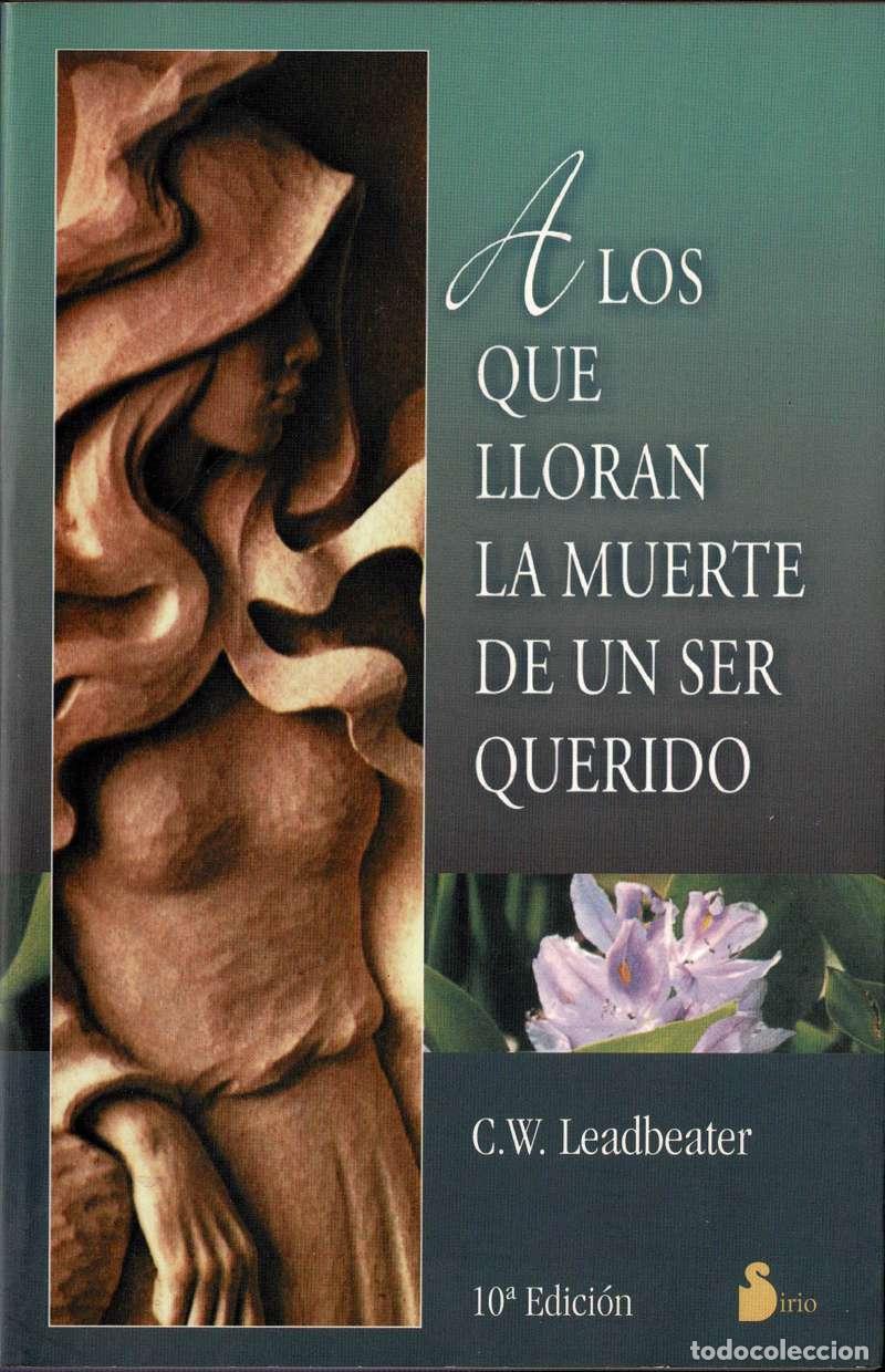 Libros de segunda mano: A los que Lloran la muerte ee un ser querido - C. W. Leadbeater