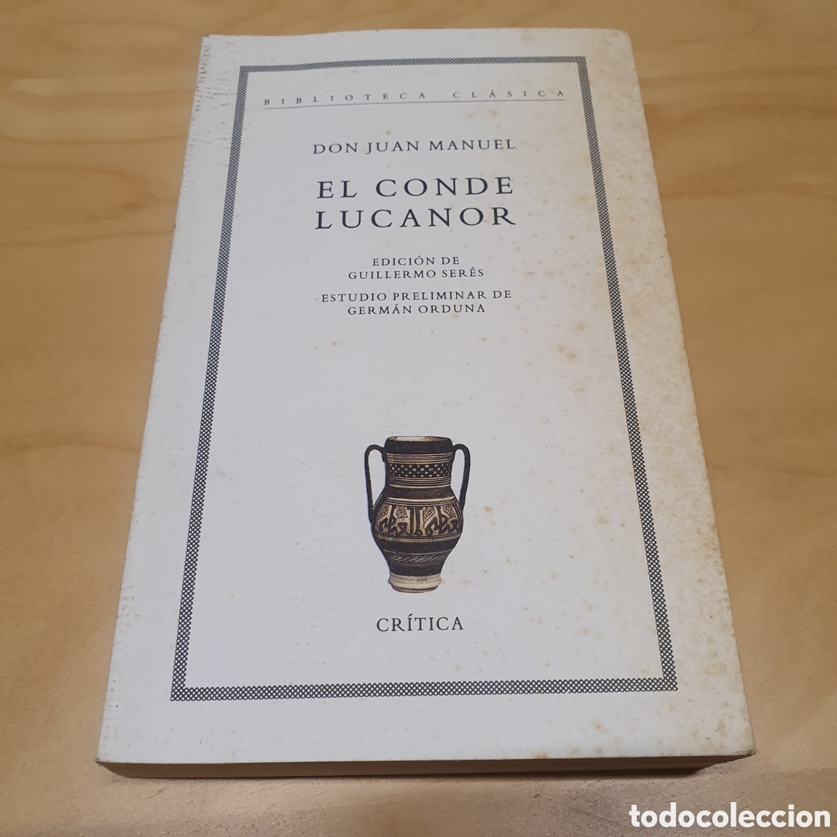 Libros de segunda mano: DON JUAN MANUEL, EL CONDE LUCANOR. Biblioteca Cl&aacute;sica, Ed. Cr&iacute;tica. R&uacute;stica 488 p&aacute;g. Buen estado.