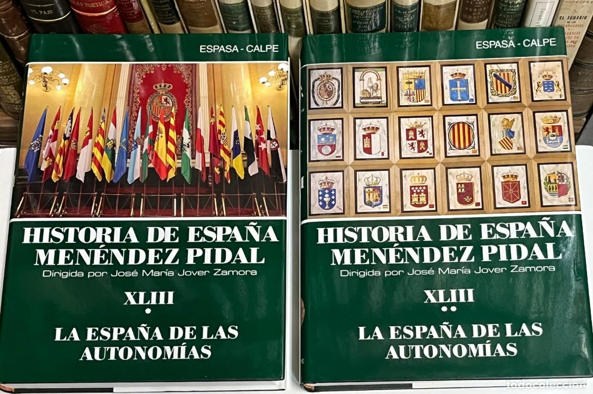 Libros de segunda mano: LA ESPA&Ntilde;A DE LAS AUTONOM&Iacute;AS. TOMOS XLIII (1 Y 2) - HISTORIA DE ESPA&Ntilde;A DE MEN&Eacute;NDEZ PIDAL