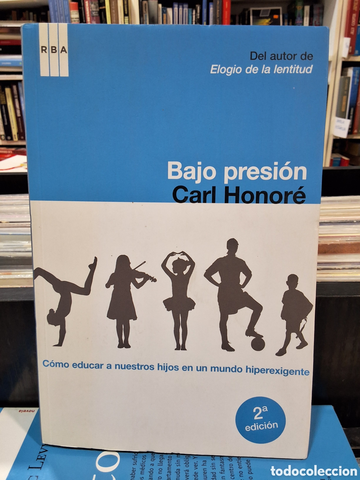 Libros de segunda mano: BAJO PRESI&Oacute;N - CARL HONOR&Eacute; - EDUCACI&Oacute;N - AUTOAYUDA - ENV&Iacute;O DESDE 1,95 &euro;
