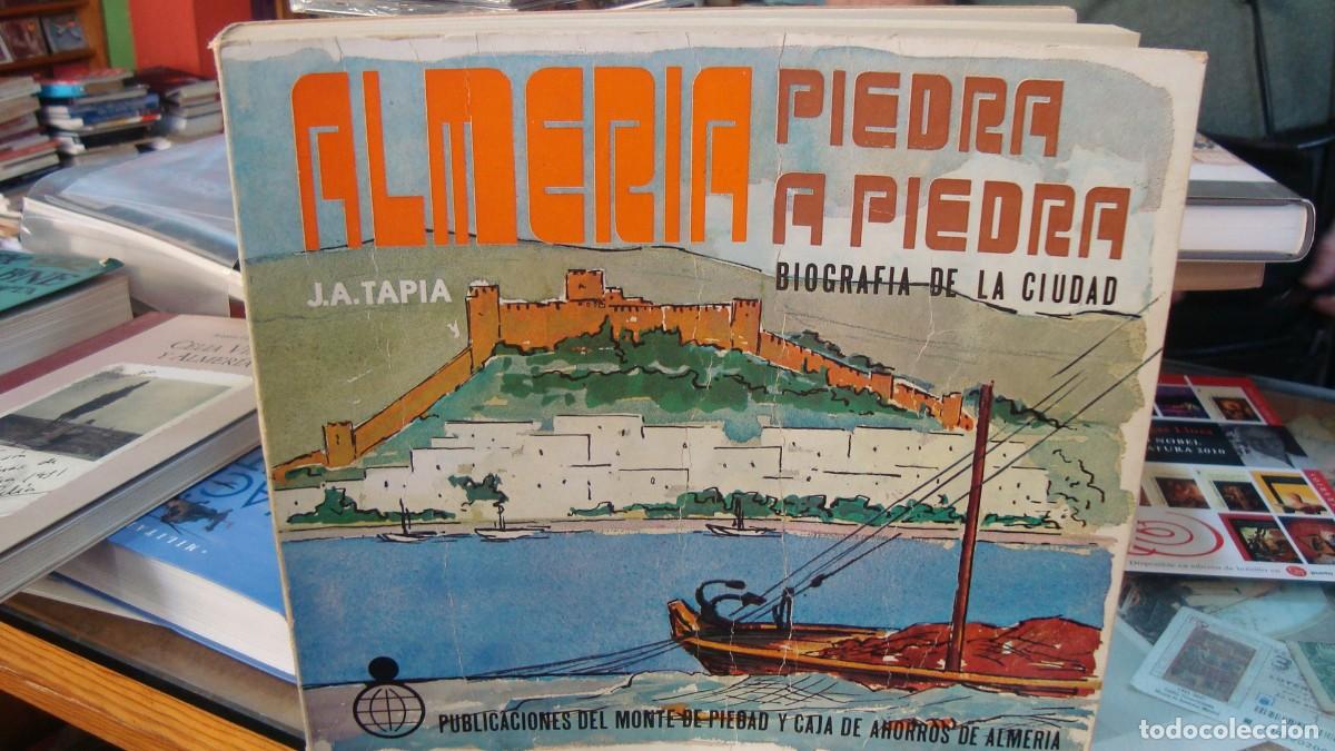 Libros de segunda mano: Almer&iacute;a piedra a piedra. Biograf&iacute;a de la ciudad. J.A. Tapia. Segunda edici&oacute;n