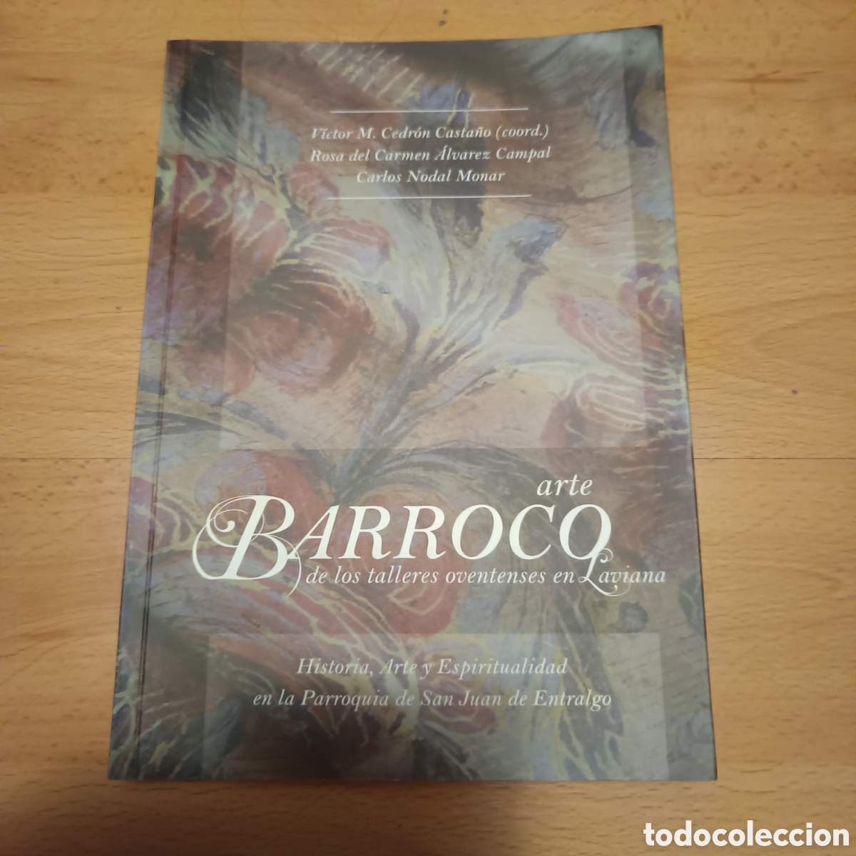 Libros de segunda mano: Arte barroco de los talleres ovetenses en Laviana. V&iacute;ctor M. Cedr&oacute;n Casta&ntilde;o y otros