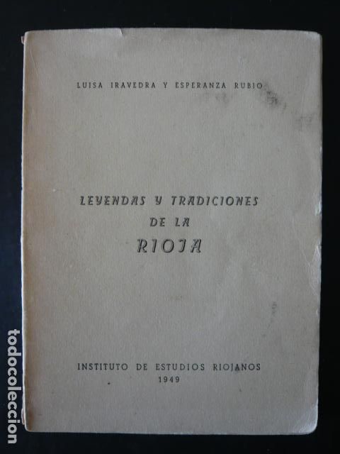 Libros de segunda mano: LEYENDAS Y TRADICIONES DE LA RIOJA, POR LUISA IRAVEDRA Y ESPERANZA RUBIO, 1949