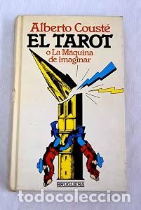 Libros de segunda mano: El Tarot o la m&aacute;quina de imaginar - Alberto Coust&eacute; - Bruguera - Varia, N&ordm; 2
