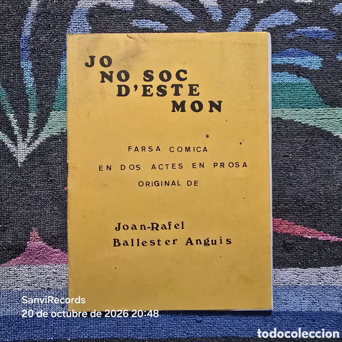 Libros de segunda mano: JO NO SOC D'ESTE MON, FARSA COMICA EN DOS ACTES EN PROSA (JOAN-RAFEL BALLESTER ANGUIS) [FIRMADO]
