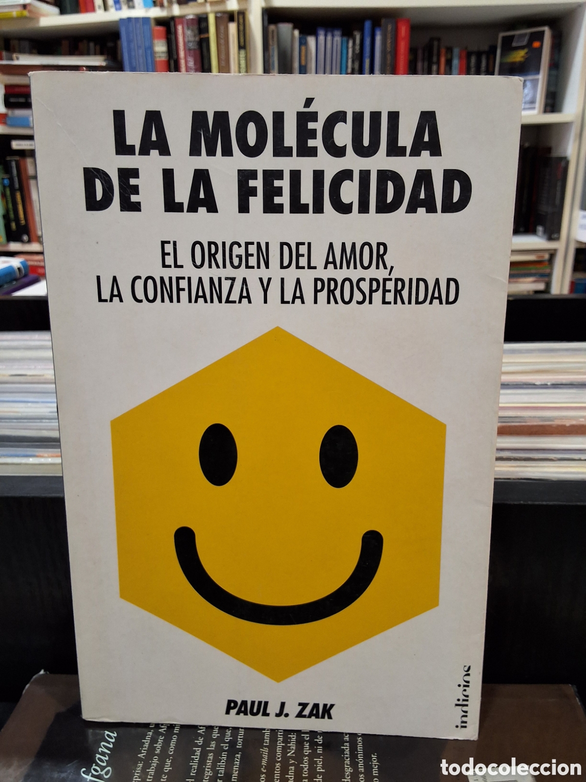 Libros de segunda mano: LA MOL&Eacute;CULA DE LA FELICIDAD - EL ORIGEN DEL AMOR, LA CONFIANZA Y LA PROSPERIDAD - P. ZAK