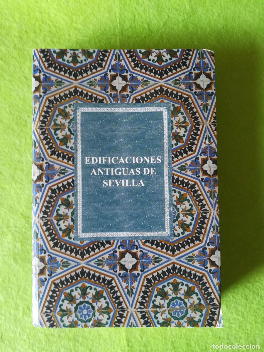 Libros de segunda mano: Edificaciones antiguas de Sevilla Juan de la Vega colegio de aparejadores 2018 facsimil