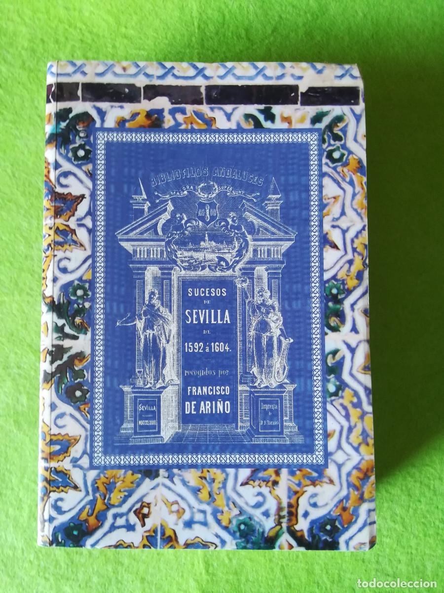 Libros de segunda mano: Sucesos de Sevilla de 1592 a 1604 Francisco de Ari&ntilde;o colegio de aparejadores 2005 facsimil