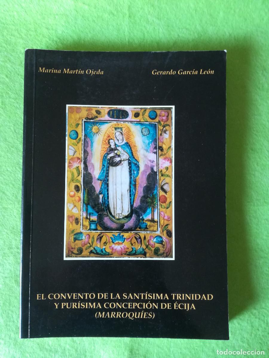 Libros de segunda mano: El convento de la santisima trinidad y purisima concepcion de Ecija Marina Martin 1999