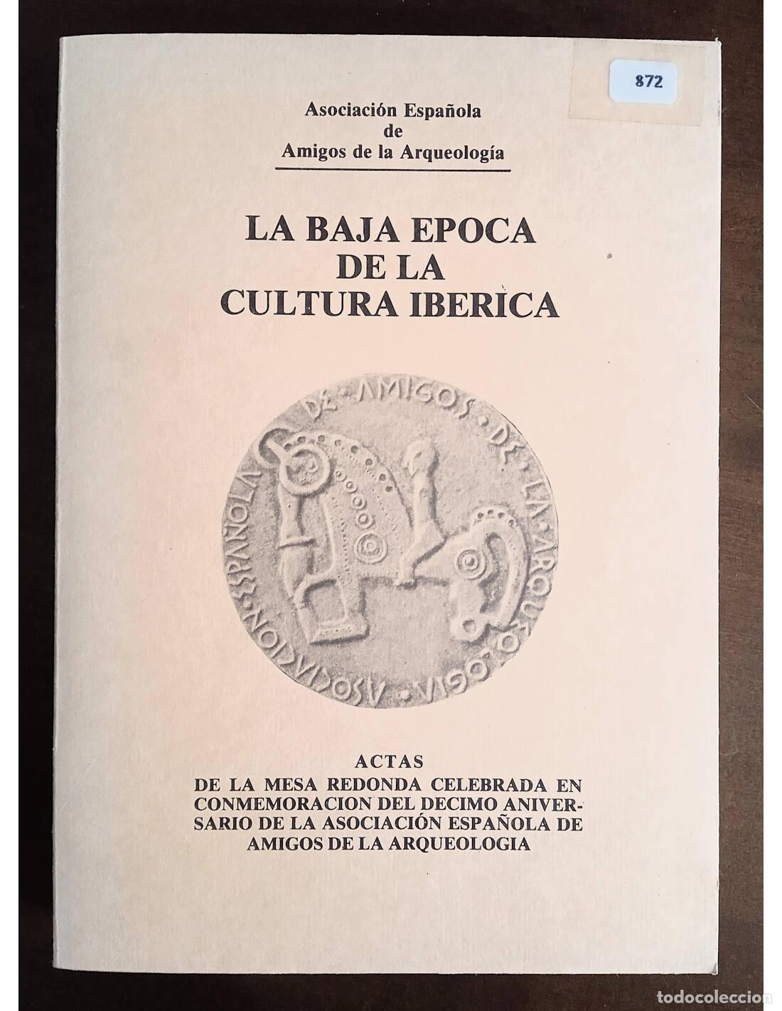 Libri di seconda mano: LA BAJA &Eacute;POCA DE LA CULTURA IB&Eacute;RICA. BLAZQUEZ, Jos&eacute; M&ordf;, ARANEGUI, Carmen, LE&Oacute;N, Pilar et al. Publica