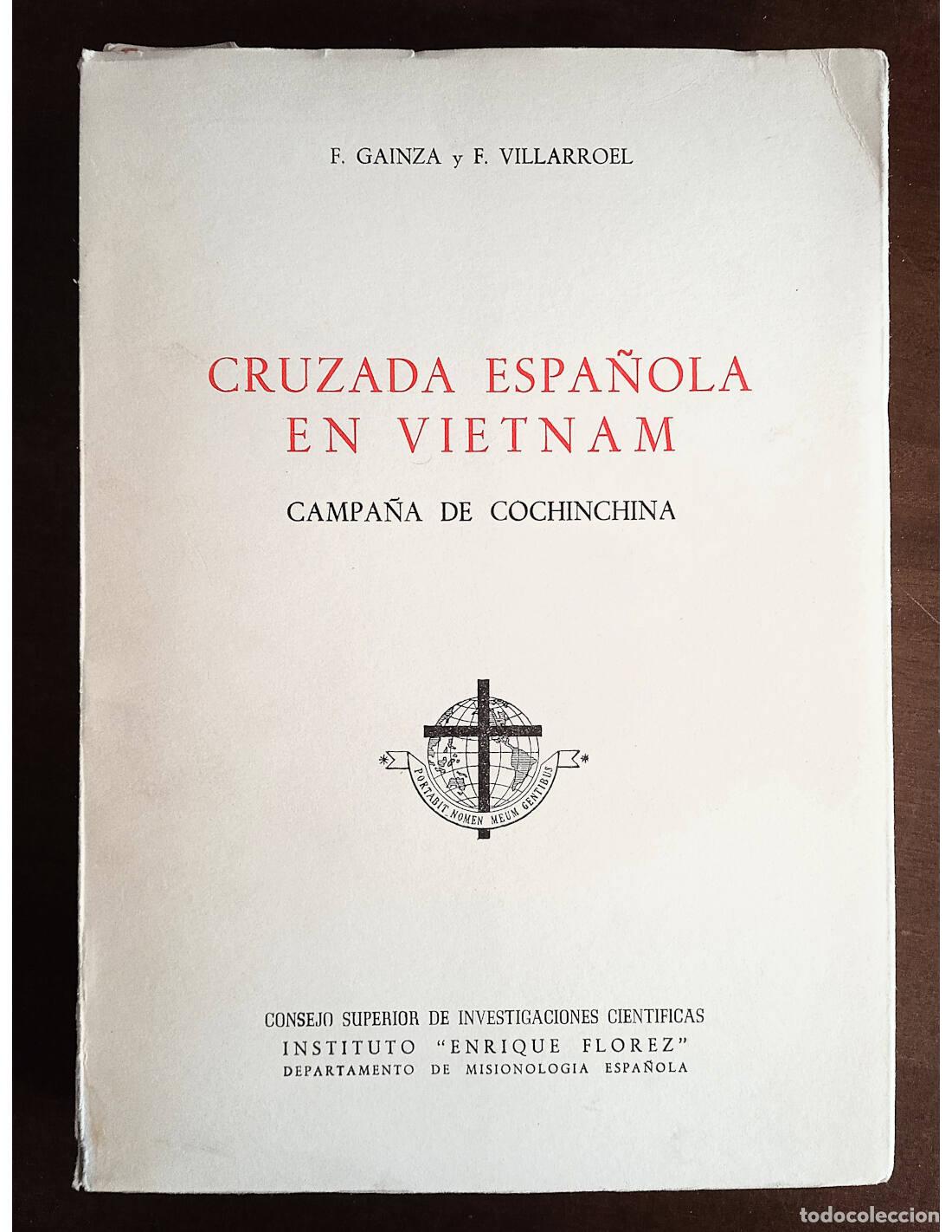 Libri di seconda mano: CRUZADA ESPA&Ntilde;OLA EN VIETNAM: CAMPA&Ntilde;A DE COCHINCHINA. GAINZA, Francisco y VILLARROEL, Fidel (Ed.). Ed
