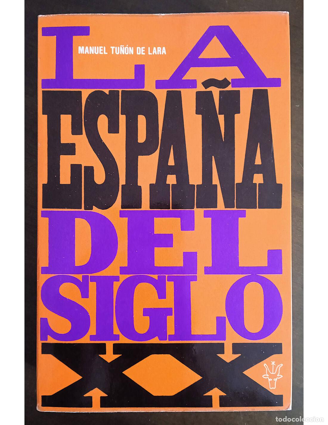 Libri di seconda mano: LA ESPA&Ntilde;A DEL SIGLO XX. TU&Ntilde;&Oacute;N DE LARA, Manuel. Editorial Librer&iacute;a Espa&ntilde;ola. 1973.