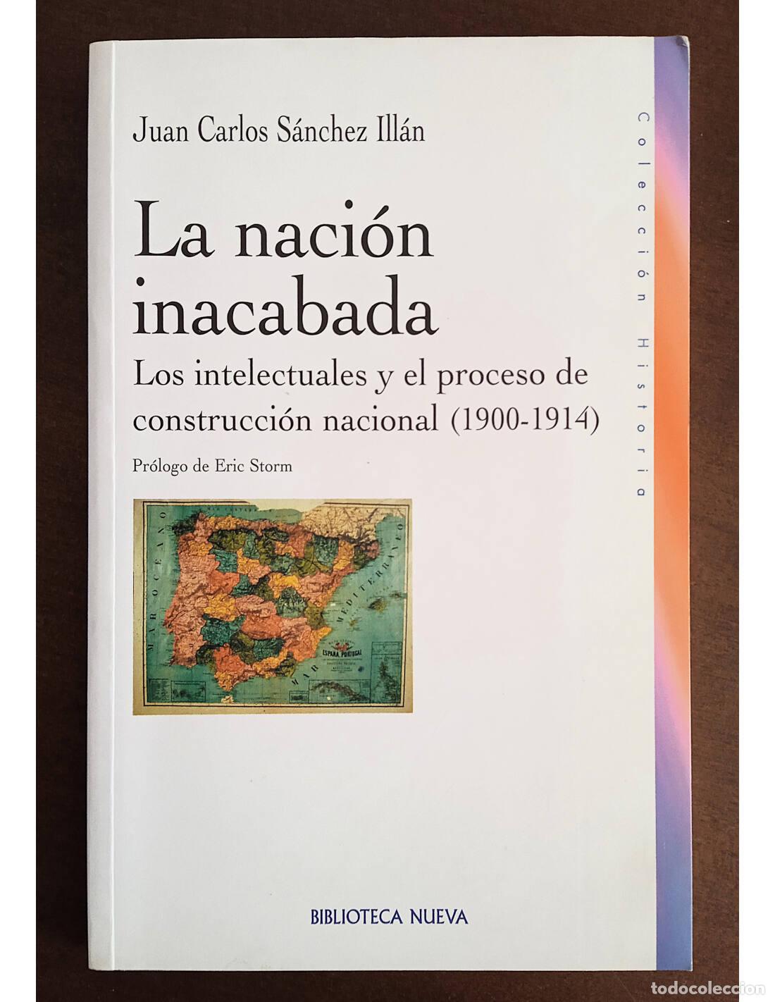 Livros em segunda m&atilde;o: LA NACI&Oacute;N INACABADA: LOS INTELECTUALES Y EL PROCESO DE CONSTRUCCI&Oacute;N NACIONAL (1900-1914). S&Aacute;NCHEZ IL