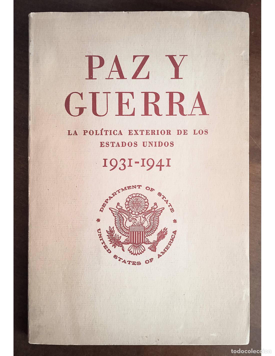 Livros em segunda m&atilde;o: PAZ Y GUERRA: LA POL&Iacute;TICA EXTERIOR DE LOS ESTADOS UNIDOS 1931-1941. AA.VV.. Ediciones de la Imprenta