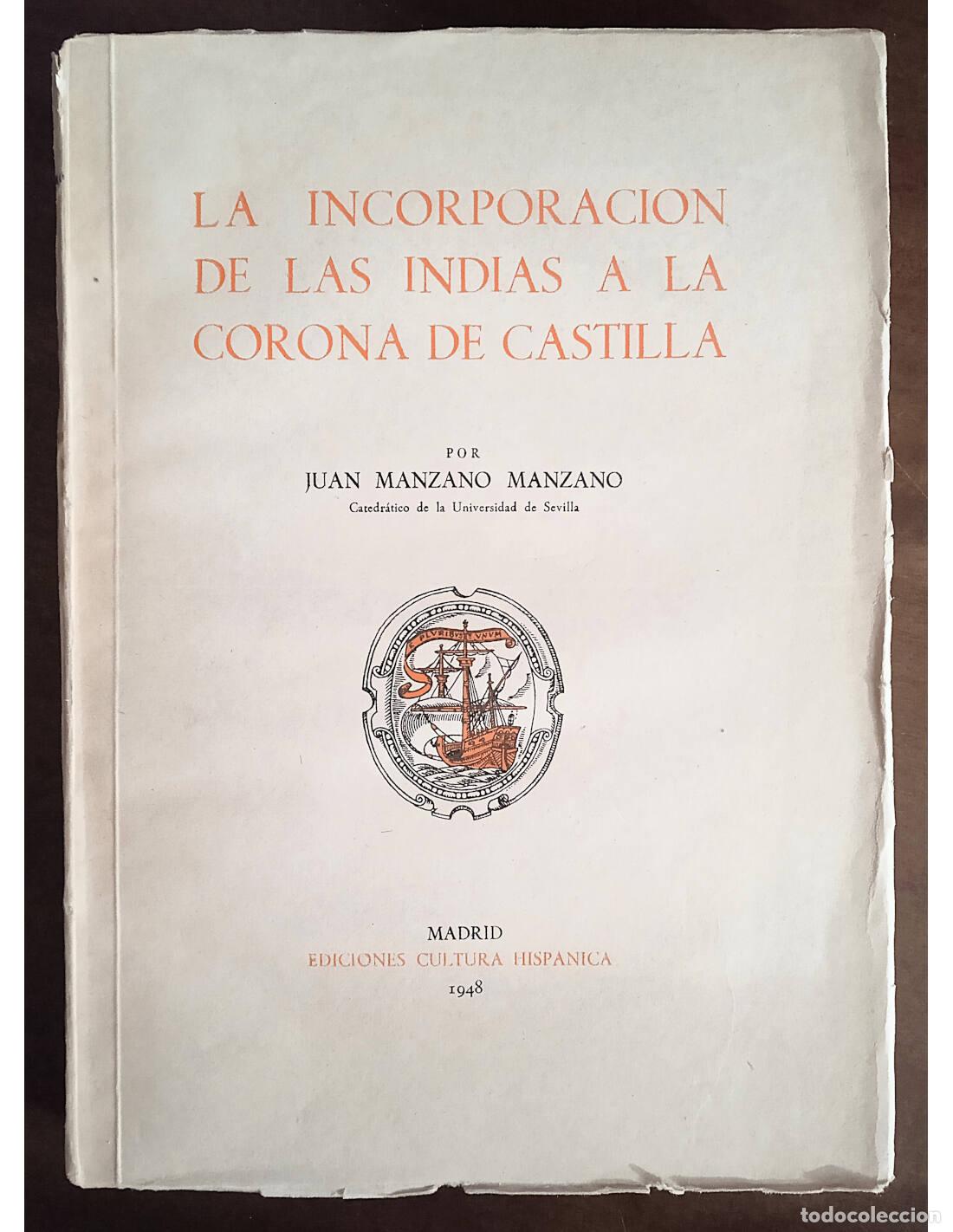 Livros em segunda m&atilde;o: LA INCORPORACI&Oacute;N DE LAS INDIAS A LA CORONA DE CASTILLA. MANZANO MANZANO, Juan. Ediciones Cultura His
